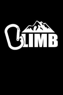 Climb: Klettern Bouldern Notizbuch Tagebuch 6 x9  liniert (ca. DIN A5)