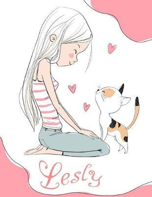 Lesly: Personalized Book for Girls that Love their Kitty Cat. This Cute Book which can be used as a Journal or Notebook Makes the Perfect Best Friend, Birthday or Christmas Gift.