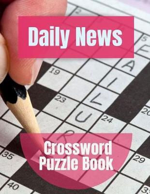 Daily News Crossword Puzzle Book: Crosswords Puzzle Solver, Puzzles to Challenge Your Brain, Reproducible Worksheets for Classroom Use Kids Activities Books