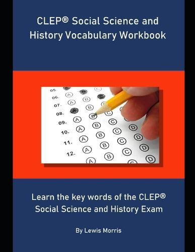 CLEP Social Science and History Vocabulary Workbook: Learn the key words of the CLEP Social Science and History Exam