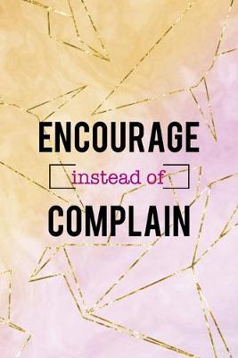 Encourage Instead Of Complain: Origami Notebook Journal Composition Blank Lined Diary Notepad 120 Pages Paperback Yellow Pink