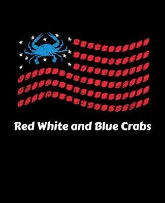 Red White and Blue Crabs: A Maryland Souvenir Crab Notebook