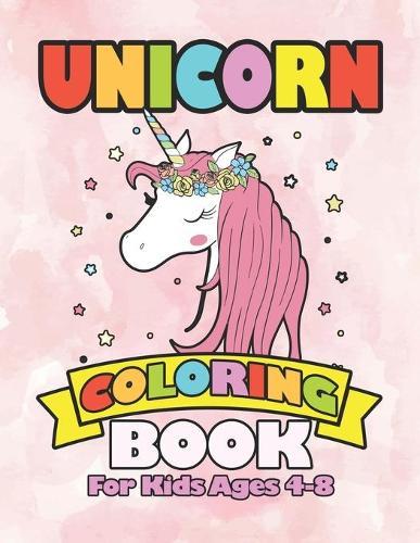 Unicorn Coloring Book for Kids Ages 4-8: Cute Unicorn Flowers Floral