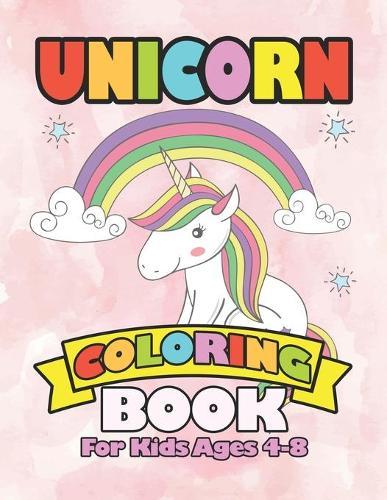 Unicorn Coloring Book for Kids Ages 4-8: Beautiful Unicorns