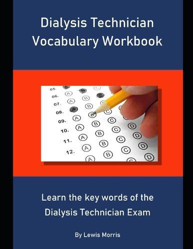 Dialysis Technician Vocabulary Workbook: Learn the key words of the Dialysis Technician Exam
