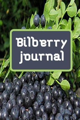 Bilberry journal: Fruits Notebook FOR Bilberry LOVERS