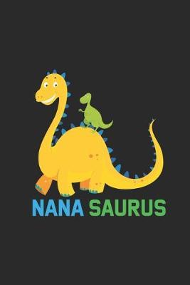 Nana Saurus: Gift For Nana, Grandma Notebook, Grandmother Keepsake Journal With Prompts, Memory Book, Fun Memories Diary