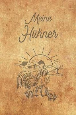 Meine Huhner: Notizbuch mit Bestandsregister, Bestandsbuch, Legeliste fur 2 Jahre, Eierkalender, bestandsverzeichnis als Geschenk oder Geschenkidee fur alle Huhnerhalter, huhnerzuchter, Landwirt