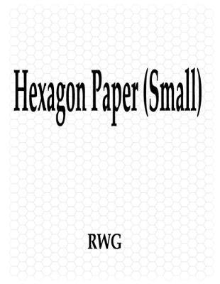 Hexagon Paper (Small): "200 Pages 8.5"" X 11"""
