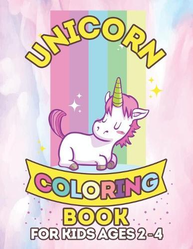 Unicorn Coloring Book for Kids Ages 2-4: Funny Unicorns Magical Rainbow