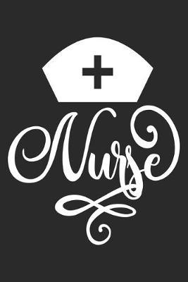 Nurse: nurse journal notebook, nurse journal planner, best nurse ever journal, nurses self care journal, nurse entrepreneur journal, nurse gratitude journal, travel nurse journal, school nurse journal, nurse educator journal