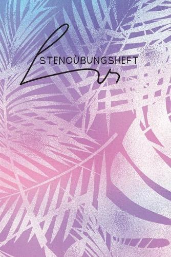 Stenoübungsheft: Stenografie, die Kurzschrift.