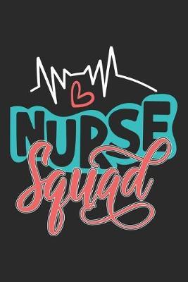 Nurse Squad: nurse journal notebook, nurse journal planner, best nurse ever journal, nurses self care journal, nurse entrepreneur journal, nurse gratitude journal, travel nurse journal, school nurse journal, nurse educator journal