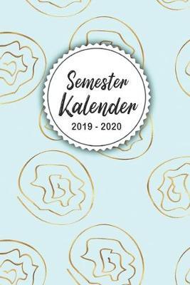 Semesterkalender 2019 - 2020: Studienplaner, Studentenkalender, Studienplaner und Semesterplaner fur 2019 - 2020, Geschenk, Geschenkidee, Timer, Kalender, Wochenplaner, Uni Planer, Hausaufgabenheft fur das Studium von September 2019 bis Oktober 2020
