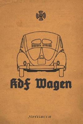 KdF Wagen Notizbuch: Liniertes Protokoll/Protokollbuch Notizbuch fur VW-Enthusiasten