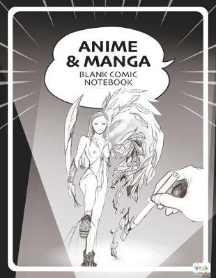 Anime Manga Blank Comic Notebook: Draw Your Own Anime Manga Comics