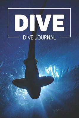Dive Journal: Simple Clear & Easy Scuba Diving Log Book, Pocket Size, 216 Dives, 110 Pages