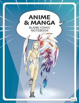 Anime Manga Blank Comic Notebook: Draw Your Own Anime Manga Comics