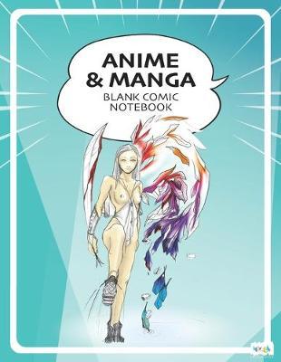 Anime Manga Blank Comic Notebook: Draw Your Own Anime Manga Comics