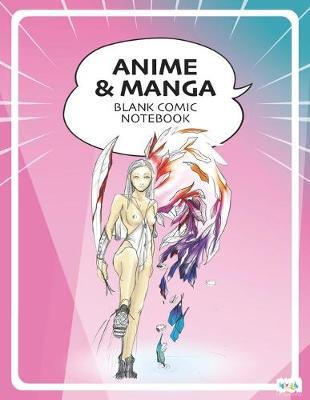 Anime Manga Blank Comic Notebook: Draw Your Own Anime Manga Comics