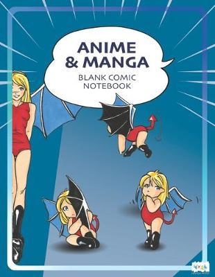 Anime Manga Blank Comic Notebook: Draw Your Own Anime Manga Comics