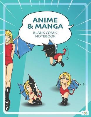 Anime Manga Blank Comic Notebook: Draw Your Own Anime Manga Comics