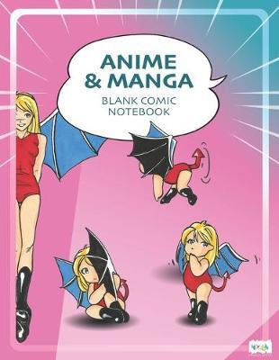 Anime Manga Blank Comic Notebook: Draw Your Own Anime Manga Comics
