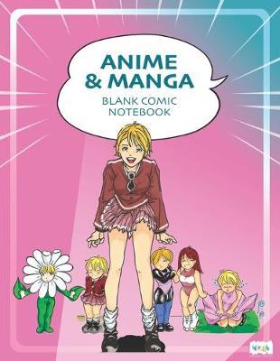 Anime Manga Blank Comic Notebook: Draw Your Own Anime Manga Comics
