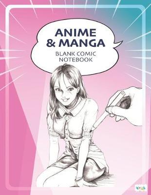 Anime Manga Blank Comic Notebook: Draw Your Own Anime Manga Comics