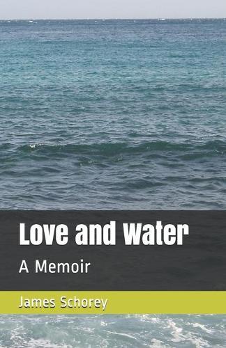 Love and Water: A Memoir