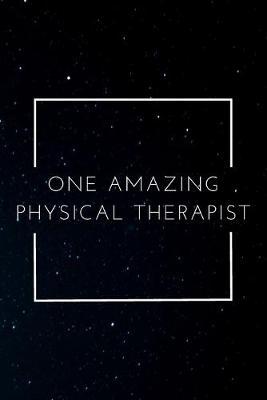 One Amazing Physical Therapist: A Blank Journal Notebook for Physical Therapist