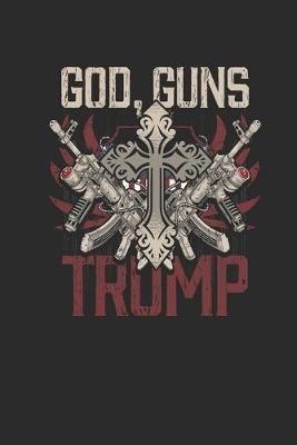 God, Guns, Trump: Blank Lined Notebook (6  x 9  - 120 pages) President Trump Notebook for Daily Journal, Diary, and Gift