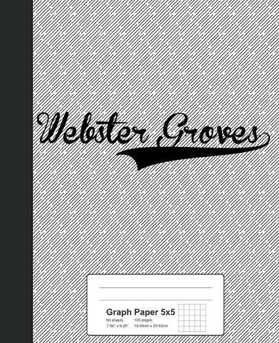 Graph Paper 5x5: WEBSTER GROVES Notebook