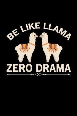 Be Like Llama Zero Drama