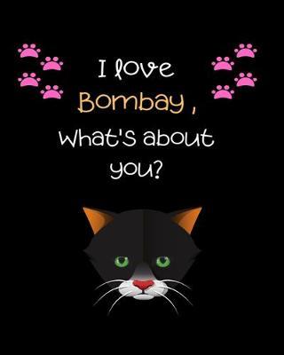 I love Bombay, What's about you?: Teacher Planner Notebook For kindergarten and primary school teacher who love cats - Daily Weekly Monthly Annual Activities Calendars To Do Class ... Gift - Undated 8x10 150 Pages white Paper