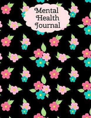 Mental Health Journal: 8 Week Depression and Anxiety Tracker Wellness Support Journal