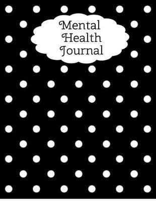 Mental Health Journal: 8 Week Depression and Anxiety Tracker Wellness Support Journal