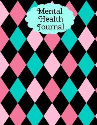 Mental Health Journal: 8 Week Depression and Anxiety Tracker Wellness Support Journal