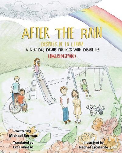 After the Rain - Despues De La Lluvia: A New Day Dawns for Kids with Disabilities (English/Espanol)