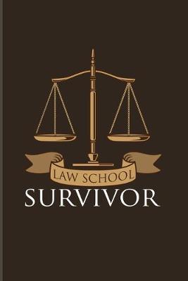 Law School Survivor: Funny Lawyer Humor 2020 Planner - Weekly & Monthly Pocket Calendar - 6x9 Softcover Organizer - For Law School Last Year & Career Fans