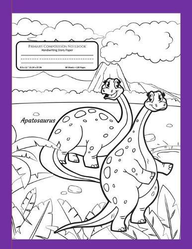 Primary Composition Notebook Handwriting Story Paper: 60 Practice Writing Sheets - K-2 Grades School Book - 60 Dotted Mid-Line With Picture Frame - Dinosaurs Pages to Color - Apatosaurus Dinosaur Cover to Colour