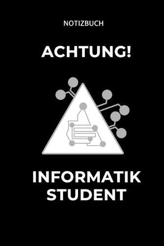 Achtung Informatik Student: A5 Studienplaner für Informatik Studenten - Programmierer - Semesterplaner - Geschenkidee Abitur Schulabschluss - Vorlesungsbeginn - Studium - Erstis