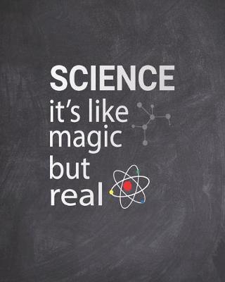 Science it's like Magic but Real: Teacher Appreciation Notebook Or Journal