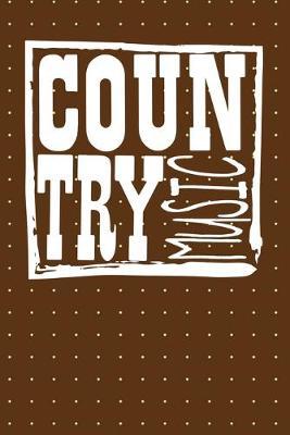 Country Music: Nashville Country Music & Road Trips Lined Journal