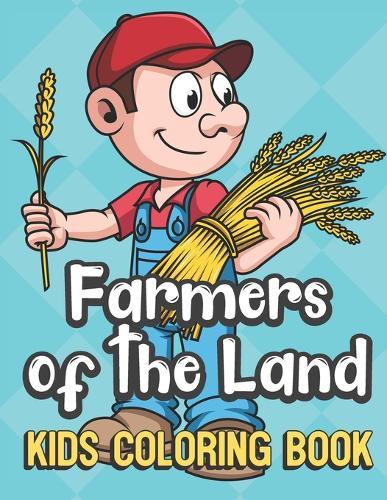 Farmers Of The Land Kids Coloring Book: Farmer with Wheat Cover Color Book for Children of All Ages. Teal Diamond Design with Black White Pages for Mindfulness and Relaxation