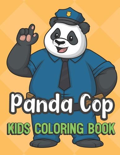 Panda Cop Kids Coloring Book: Panda Bear Police Cover Color Book for Children of All Ages. Yellow Diamond Design with Black White Pages for Mindfulness and Relaxation