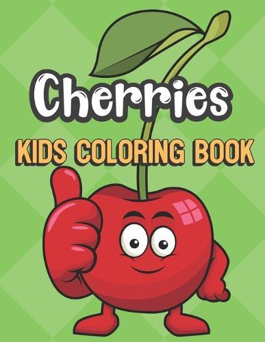 Cherries Kids Coloring Book: Cherry with Thumbs Up Cover Color Book for Children of All Ages. Green Diamond Design with Black White Pages for Mindfulness and Relaxation