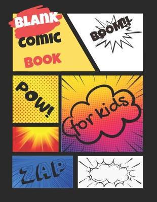 Blank Comic Book for Kids: Create Your Own Comics With This Comic Book Journal - Over 100 Blank Template Pages - Big Size 8,5  x 11