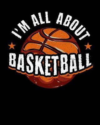I'm All About Basketball: Art and Drawing Sketch Book