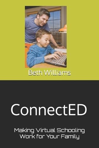 ConnectED: Making Virtual Schooling Work for Your Family